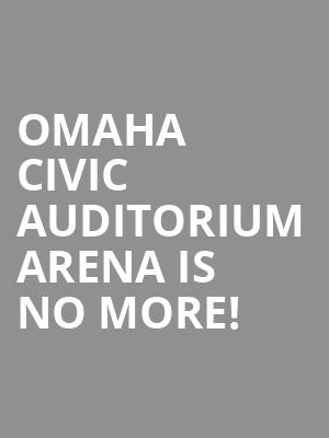 Omaha Civic Auditorium Arena is no more